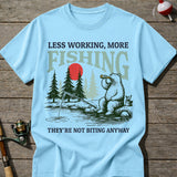 More Fishing Less Working T-Shirt
