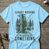 Caught Nothing T-Shirt