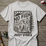 No Fish Just Vibes T-Shirt