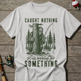 Caught Nothing T-Shirt