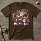 Strike Is Everything Fishing T-Shirt