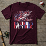 Strike Is Everything Fishing T-Shirt