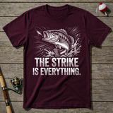 The Strike Is Everything T-Shirt