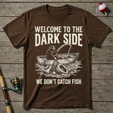 Welcome To The Dark Side T-Shirt