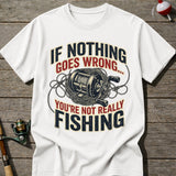 Nothing Goes Wrong T-Shirt