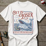 Get In Loser T-shirt
