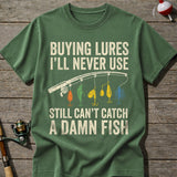 Funny Buying Lures Still Can’T Catch Fish T-Shirt