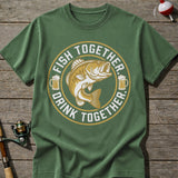 Fish Together Drink Together T-Shirt
